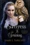 [Fairy Tale Kingdoms 03] • The Sorceress in Training · A Retelling of The Sorcerer’s Apprentice